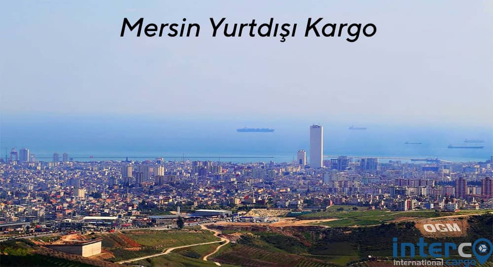 Mersin Yurtdışı Kargo